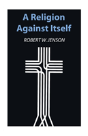 A Religion Against Itself - Preview