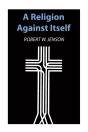 A Religion Against Itself - Preview
