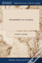 A Remarkable Case In Surgery
