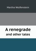 A Renegrade And Other Tales