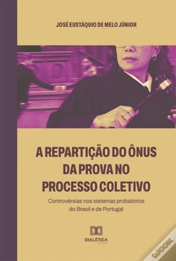 Capa do artigo A Repartição Do Ônus Da Prova No Processo Coletivo