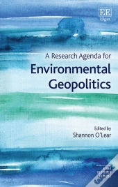 A Research Agenda For Environmental Geopolitics