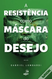 Capa do artigo A Resistência Como Máscara Do Desejo