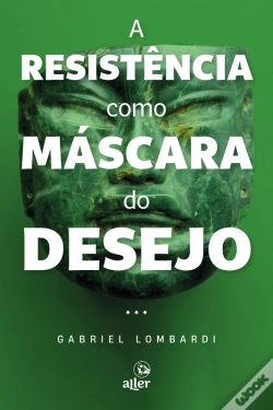 Capa do artigo A Resistência Como Máscara Do Desejo