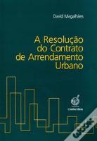 A Resolução do Contrato de Arrendamento Urbano