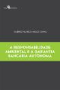 A Responsabilidade Ambiental E A Garantia Bancária Autônoma - Preview