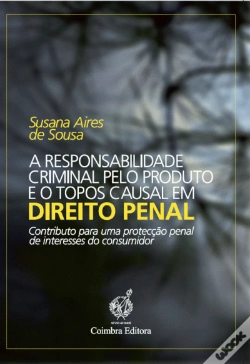 Capa do artigo A Responsabilidade Criminal pelo Produto e o Topos Causal em Direito Penal 