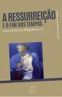 A Ressurreição e o Fim dos Tempos - Preview