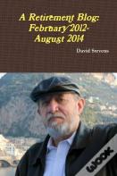 A Retirement Blog: February 2012-August 2014