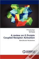 A Review On G Protein Coupled Receptor Activation