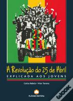 A Revolução do 25 de Abril
