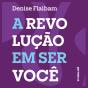A Revolução Em Ser Você - Preview