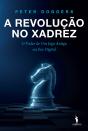 A Revolução no Xadrez - Preview