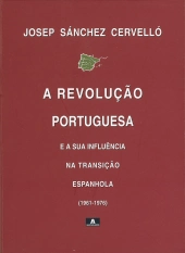 A Revolução Portuguesa  e a sua Influência na Transição Espanhola (1961-1976)