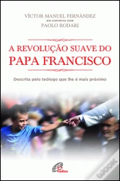 Capa do artigo A Revolução Suave do Papa Francisco