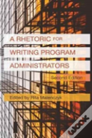 A Rhetoric For Writing Program Administrators (2nd Edition)