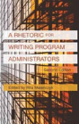 A Rhetoric For Writing Program Administrators (2nd Edition) - Preview