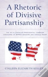 A Rhetoric Of Divisive Partisanship