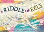 A Riddle Of Eels - Preview