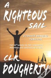 Capa do artigo A Righteous Sail - A Connie Barrera Thri
