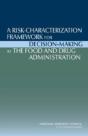 A Risk-Characterization Framework For Decision-Making At The Food And Drug Administration - Preview