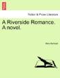 A Riverside Romance. A Novel. - Preview