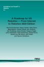 A Roadmap For Us Robotics Â€“ From Internet To Robotics 2020 Edition - Preview