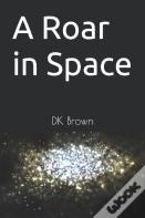 A Roar In Space