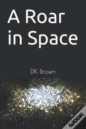 A Roar In Space