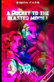 Capa do artigo A Rocket To The Blasted Moon!