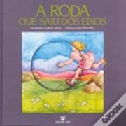 A Roda Que Saiu dos Eixos