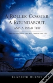 Capa do artigo A Roller Coaster, A Roundabout, And A Road Trip