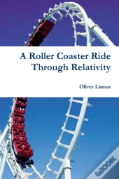 A Rollercoaster Ride Through Relativity