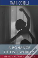 A Romance Of Two Worlds (Esprios Classics)