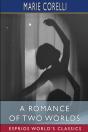 A Romance Of Two Worlds (Esprios Classics) - Preview