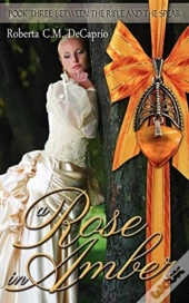 A Rose In Amber