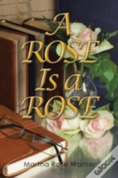 A Rose Is A Rose