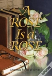 A Rose Is A Rose