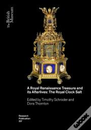 A Royal Renaissance Treasure And Its Afterlives