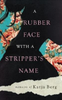 A Rubber Face With A Stripper'S Name - Preview