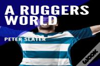 A Ruggers World
