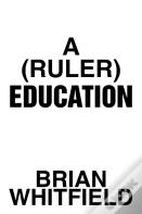 A (Ruler) Education