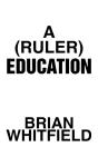 A (Ruler) Education - Preview