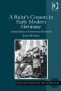 A Rulerâ€™S Consort In Early Modern Germany - Preview