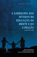 A Sabedoria dos Ditados na Educação da Mente e do Coração