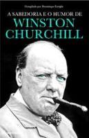 A Sabedoria e o Humor de Winston Churchill