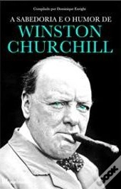 A Sabedoria e o Humor de Winston Churchill