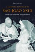 A Sabedoria Espiritual de São João XXIII