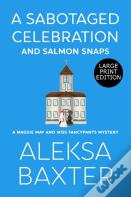A Sabotaged Celebration And Salmon Snaps