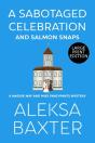 A Sabotaged Celebration And Salmon Snaps - Preview